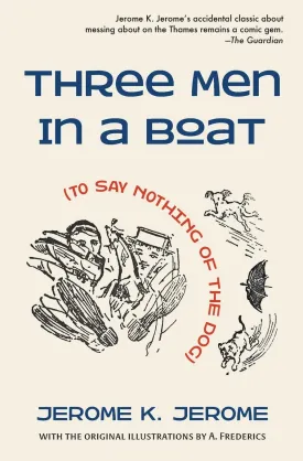 Three Men in a Boat (To Say Nothing of the Dog) Paperback  Illustrated, April 20, 2020